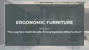 ergonomic office furniture
